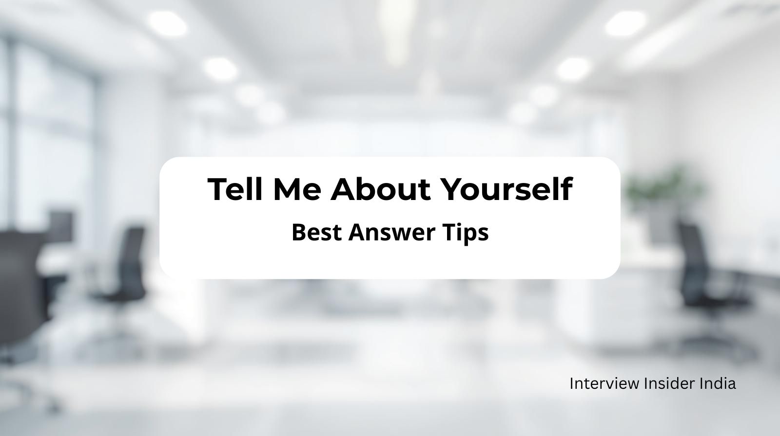 Tell Me About Yourself — Best Answers for Freshers (With Examples)