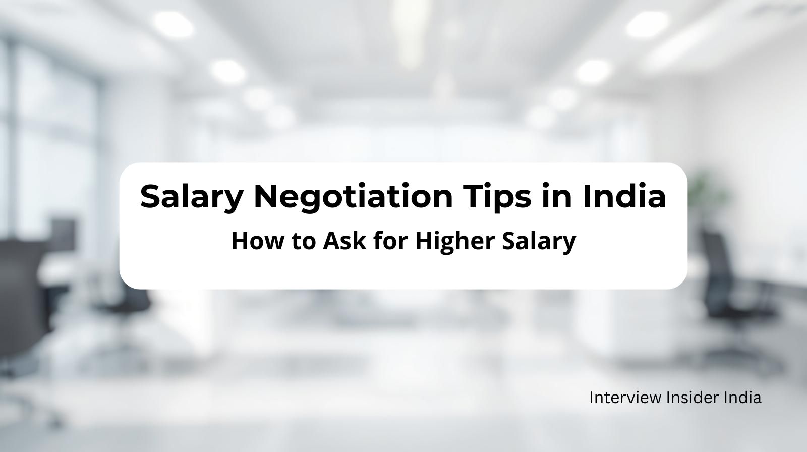 Salary Negotiation Tips After Job Offer in India (Complete Guide)